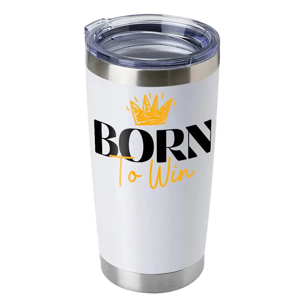 Born To Win 20oz Insulated Vacuum Sealed Tumbler